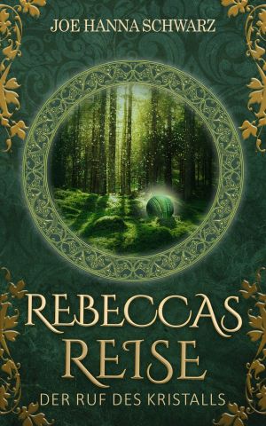 [Rebeccas Reise 01] • Der Ruf des Kristalls